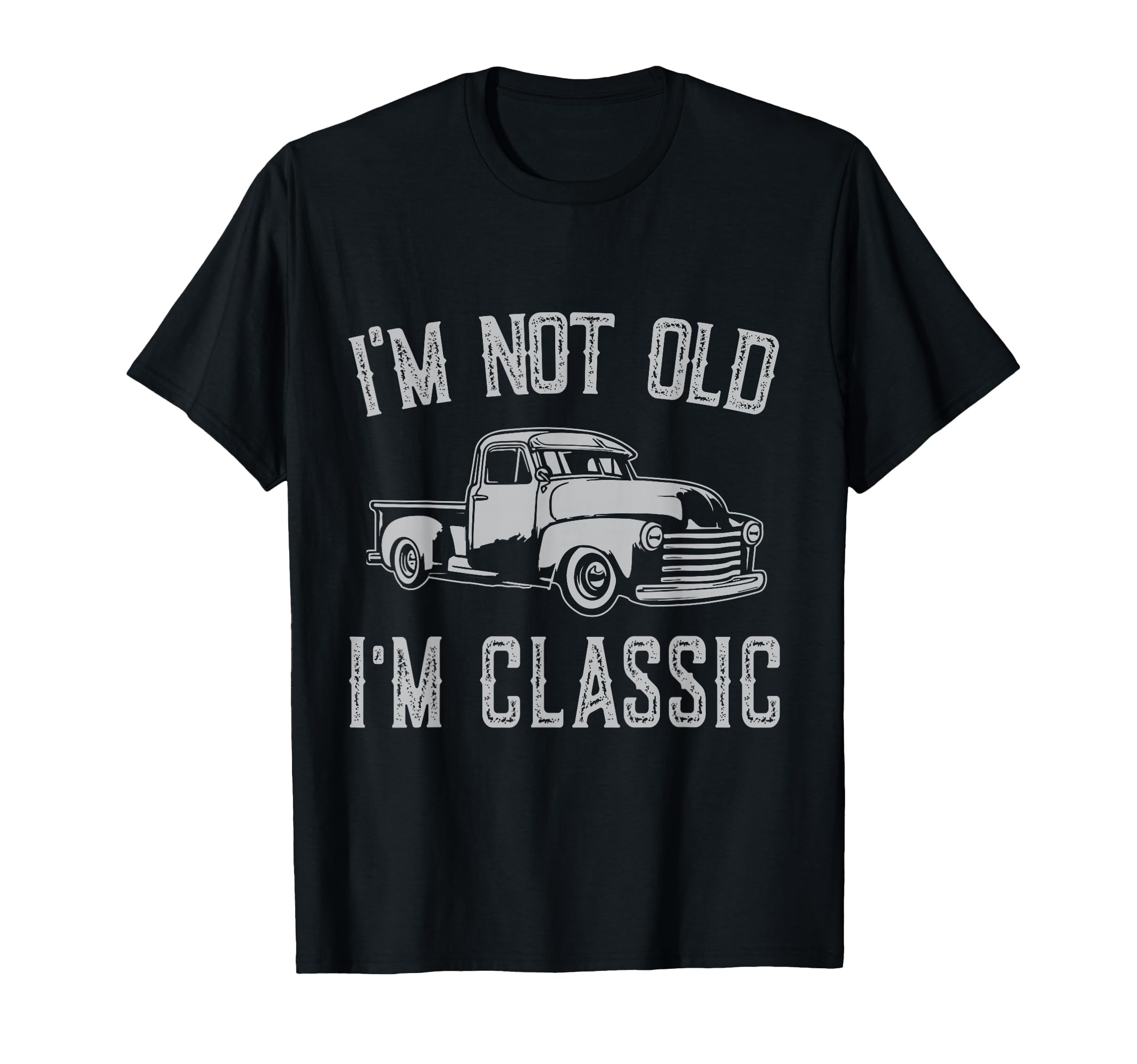 Im Not Old Im Funny Car Fathers T-Shirt - Casual Everyday Wear for Adults - T-Shirt, Sweatshirt, Hoodie