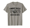 Cowboy Butts Drive Me Nuts Horse Ride T-Shirt - Graphic Print Unisex - T-Shirt, Sweatshirt, Hoodie