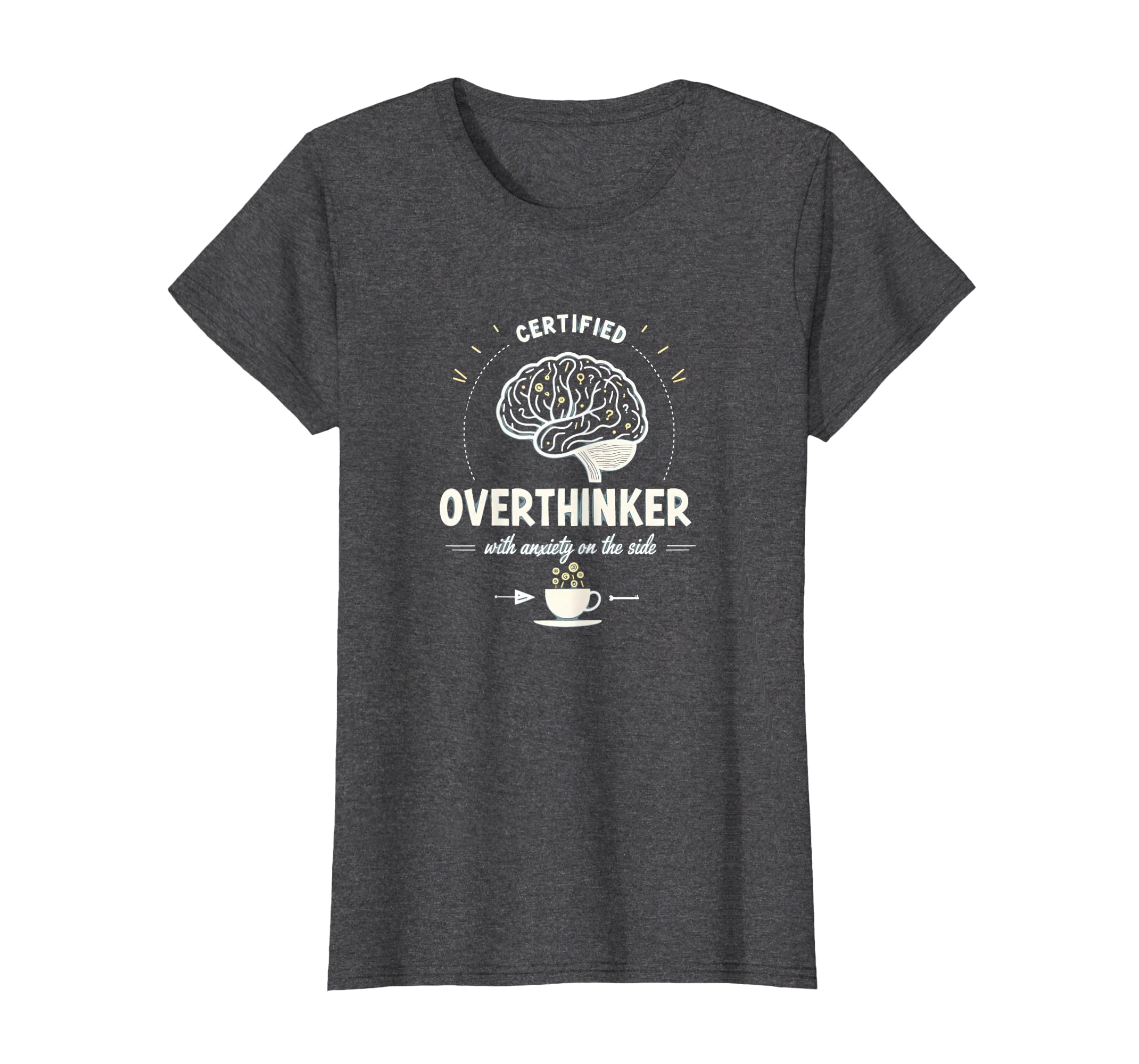 Funny Certified Overthinker Anxiety T-Shirt - Casual Everyday Wear Unisex - T-Shirt, Sweatshirt, Hoodie