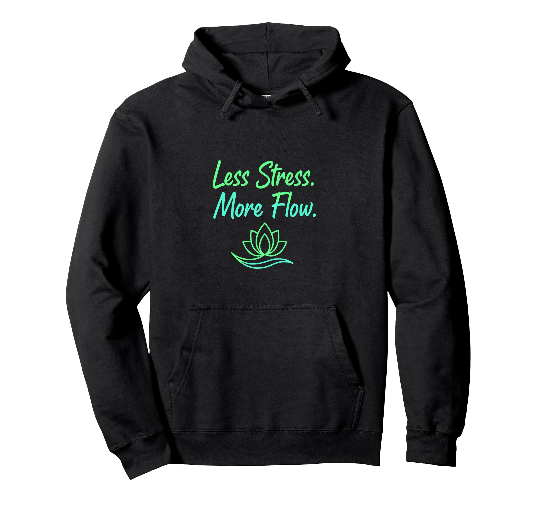 Less Stress More Flow Yoga Meditation Hoodie - Custom Art Print Men Women - T-Shirt, Sweatshirt, Hoodie