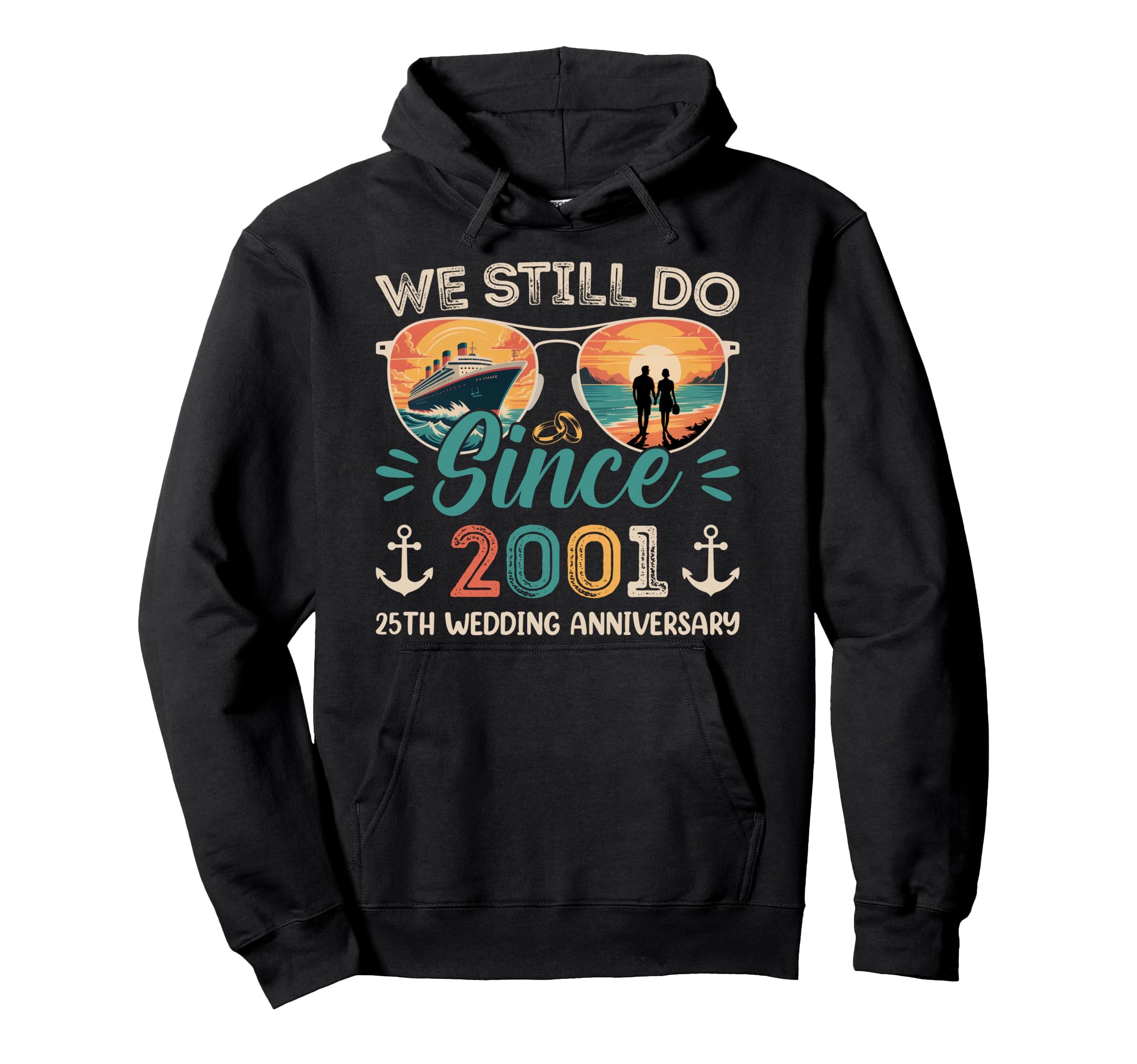 We Still Do 25Th Wedding Anniversary 25 Hoodie - Graphic Print Unisex - T-Shirt, Sweatshirt, Hoodie