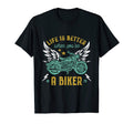 Life Better When Youre Biker Motorcycle T-Shirt - Unique Graphic Men Women - T-Shirt, Sweatshirt, Hoodie
