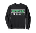Depression Is Real Depression Sweatshirt - Fun Novelty Design Men Women - T-Shirt, Sweatshirt, Hoodie