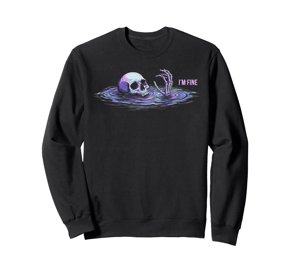 Sarcastic Im Fine Dark Drowning Sweatshirt - Fun Novelty Design Men Women - T-Shirt, Sweatshirt, Hoodie