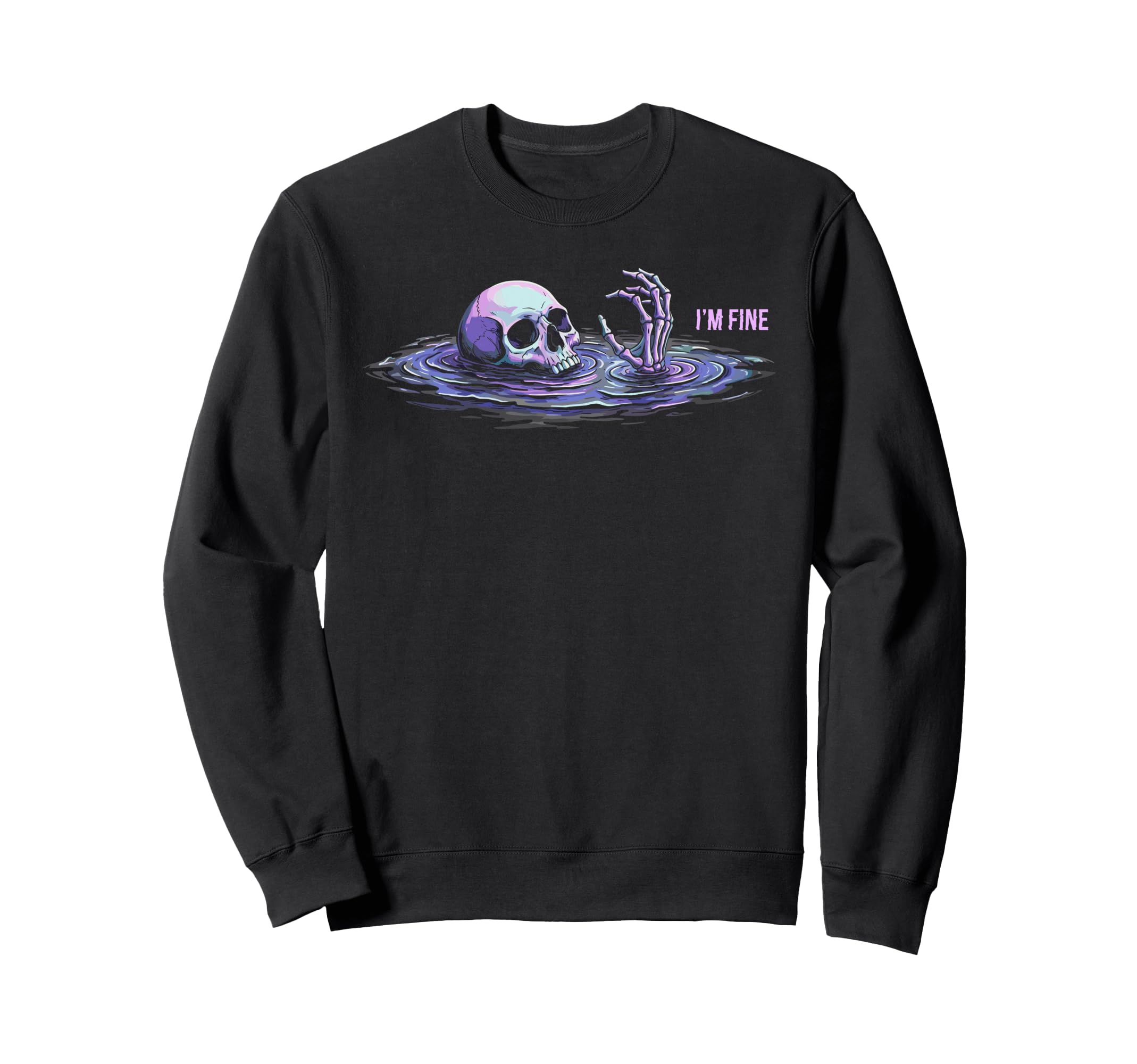 Sarcastic Im Fine Dark Drowning Sweatshirt - Fun Novelty Design Men Women - T-Shirt, Sweatshirt, Hoodie
