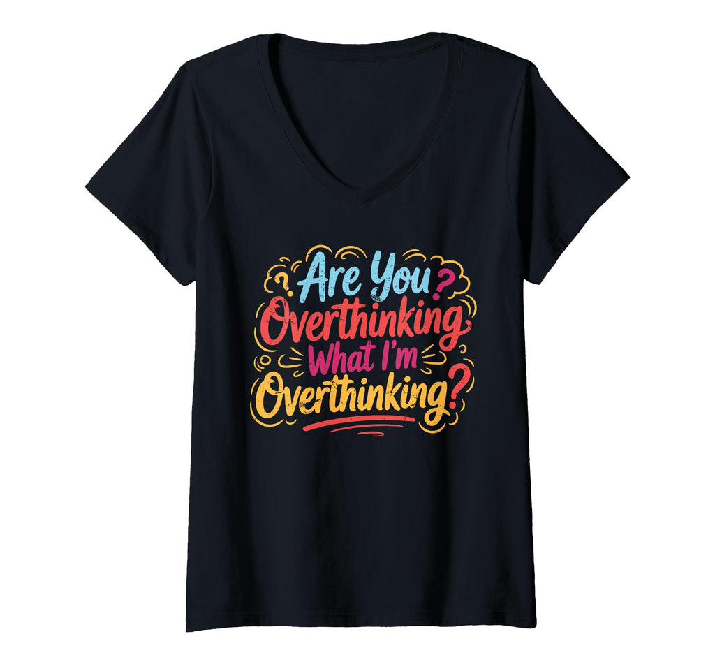 Womens Funny Overthinker What Im T-Shirt - Fun Novelty Design for Adults - T-Shirt, Sweatshirt, Hoodie