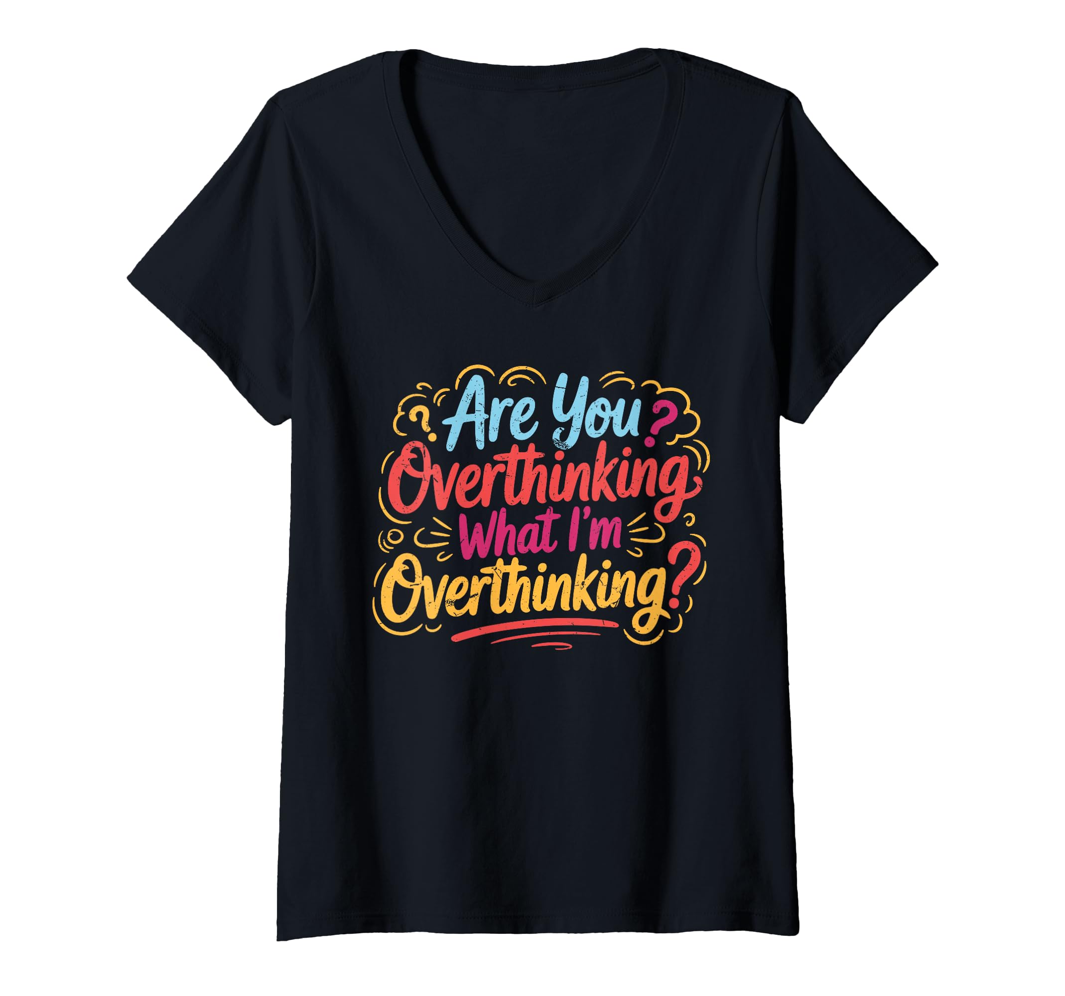 Womens Funny Overthinker What Im T-Shirt - Fun Novelty Design for Adults - T-Shirt, Sweatshirt, Hoodie