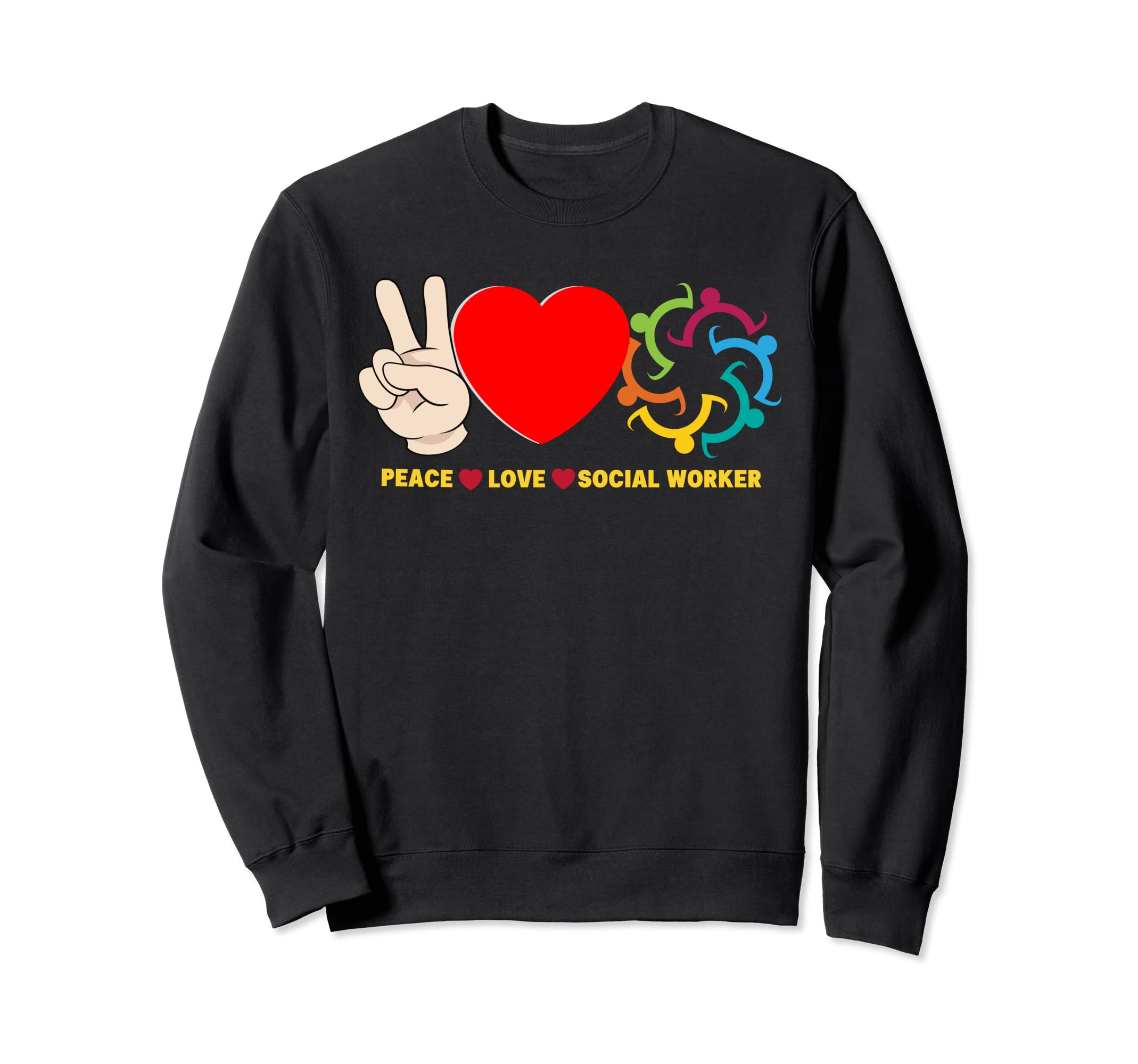 Peace Love Social Works Social Worker Sweatshirt - Unique Graphic Unisex - T-Shirt, Sweatshirt, Hoodie