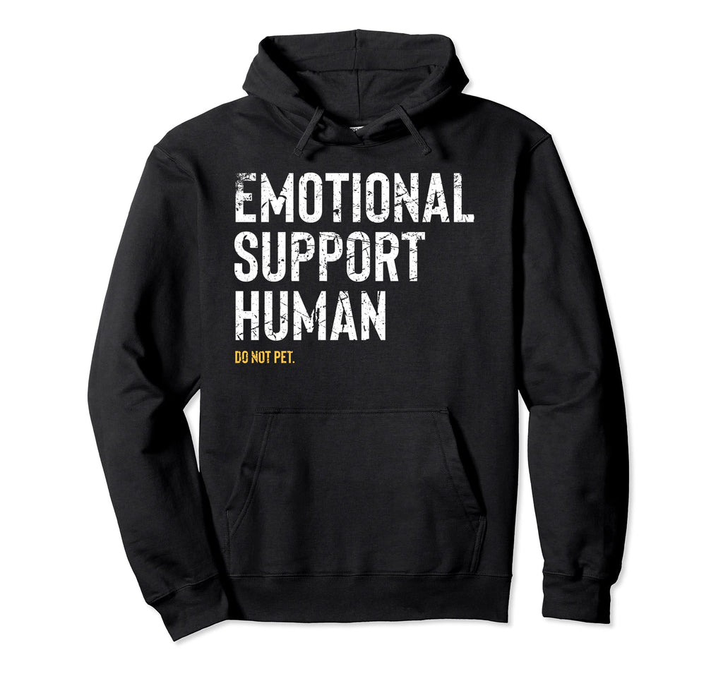 Emotional Support Human Funny Sweatshirt - Fun Novelty Design for Adults - T-Shirt, Sweatshirt, Hoodie
