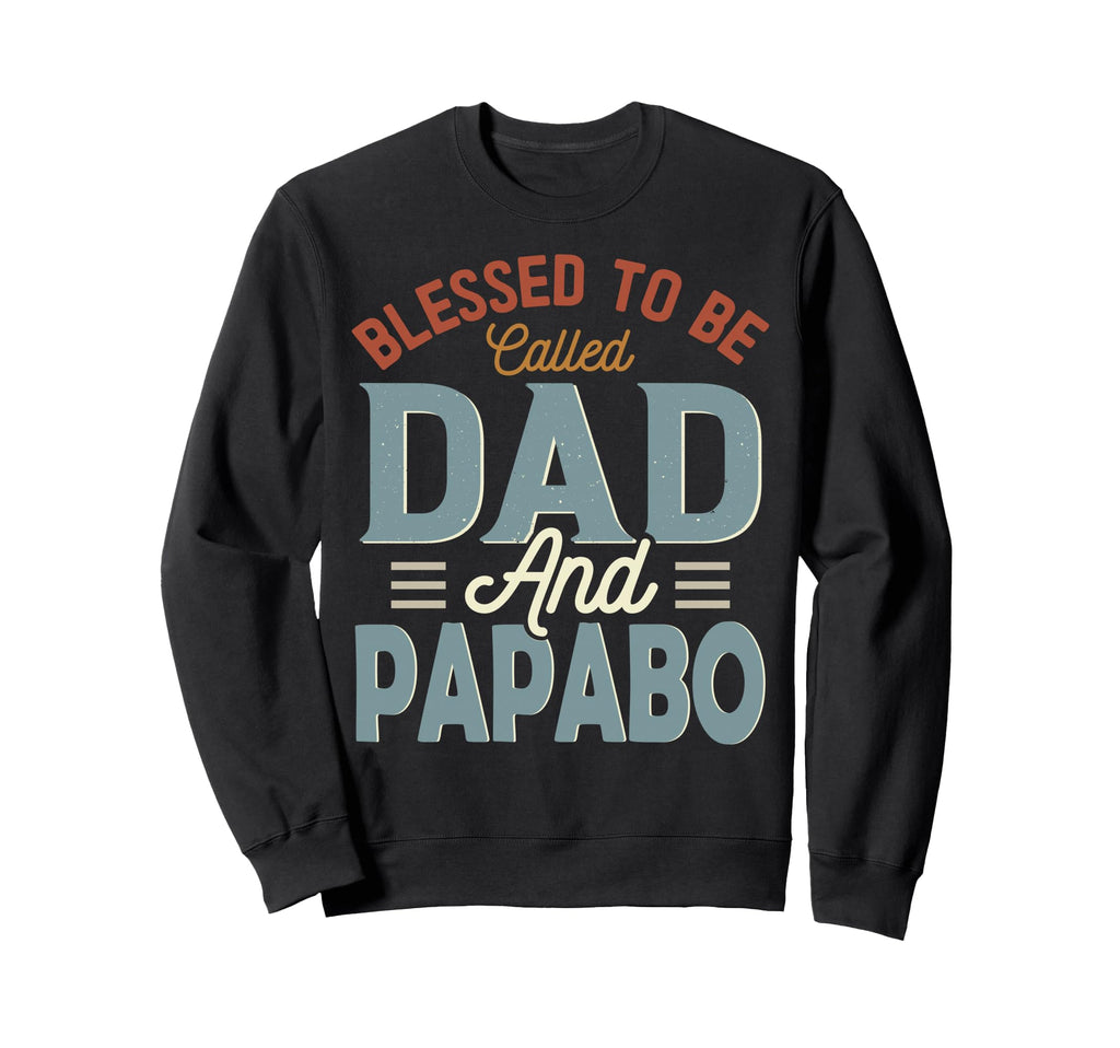 Blessed To Be Called Dad And Papabo Sweatshirt - Fun Novelty Design Unisex - T-Shirt, Sweatshirt, Hoodie