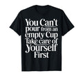 Cant Pour From Empty Cup Self Care T-Shirt - Streetwear Style for Adults - T-Shirt, Sweatshirt, Hoodie