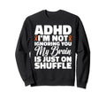 Adhd Brains Shuffle Mindshuffle Adhd Sweatshirt - Trendy Graphic Men Women - T-Shirt, Sweatshirt, Hoodie