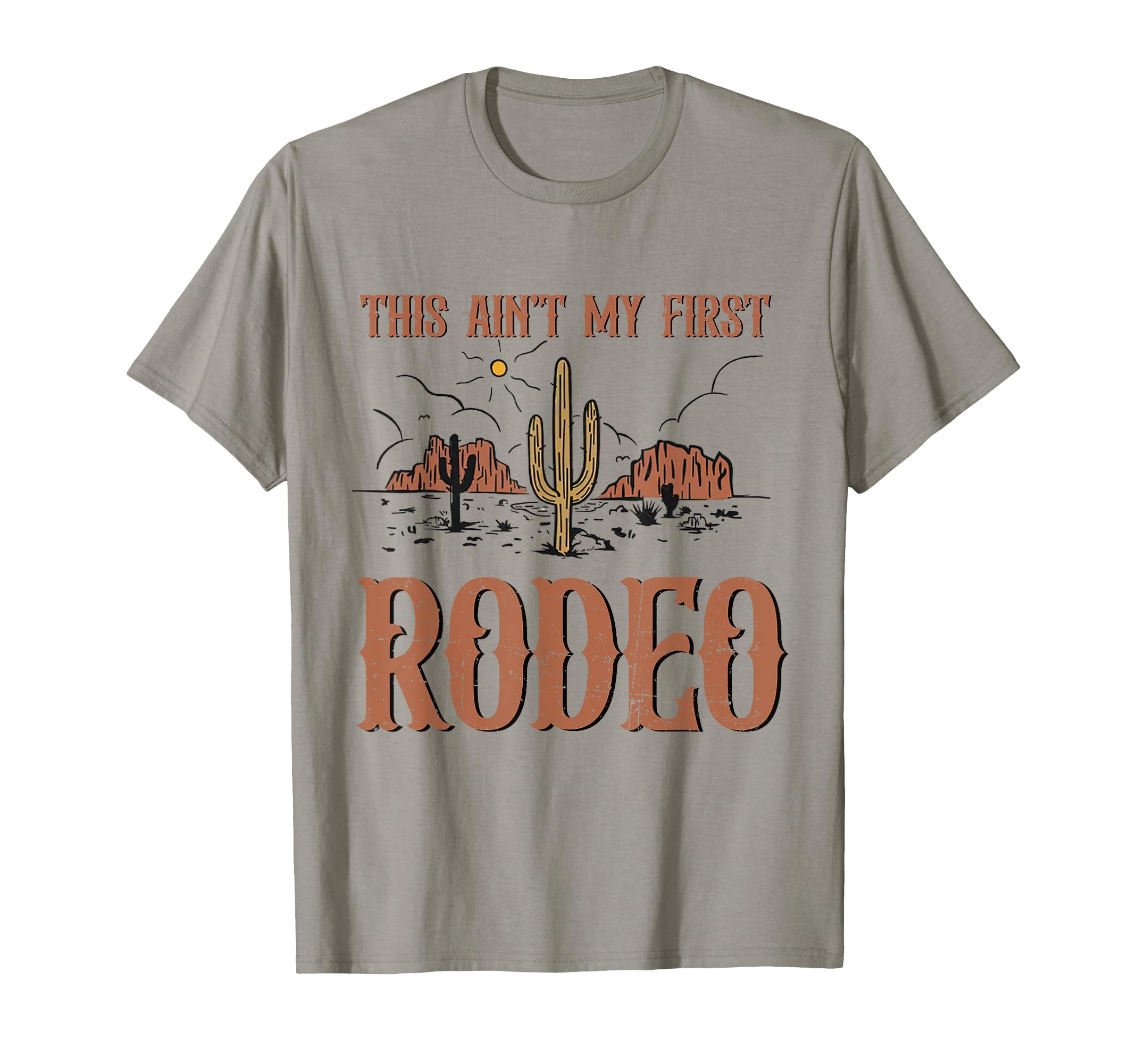 This Aint My First Rodeo T-Shirt - Streetwear Style for Adults - T-Shirt, Sweatshirt, Hoodie
