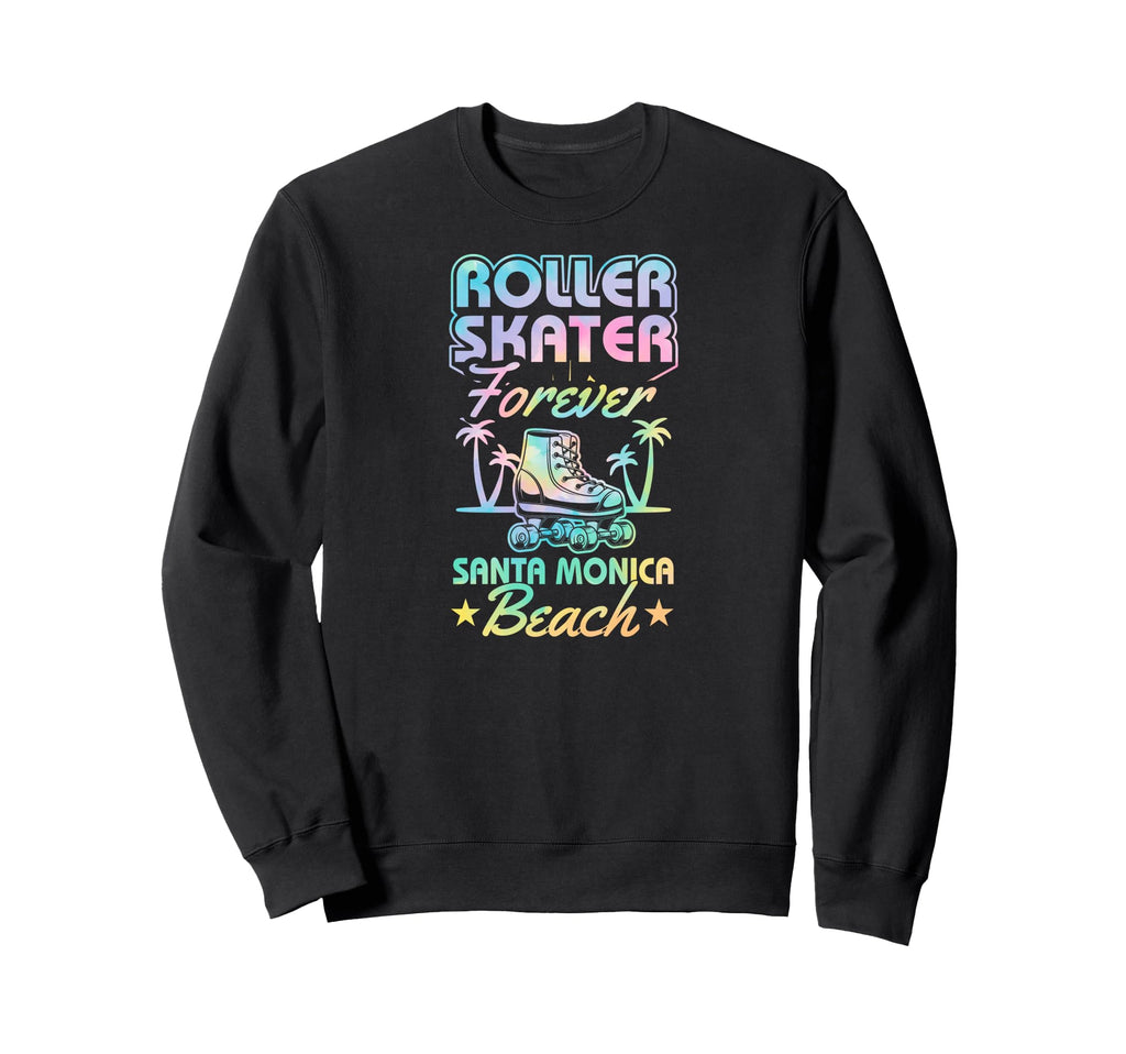 Roller Skater Forever Santa Monica Sweatshirt - Graphic Print for Adults - T-Shirt, Sweatshirt, Hoodie