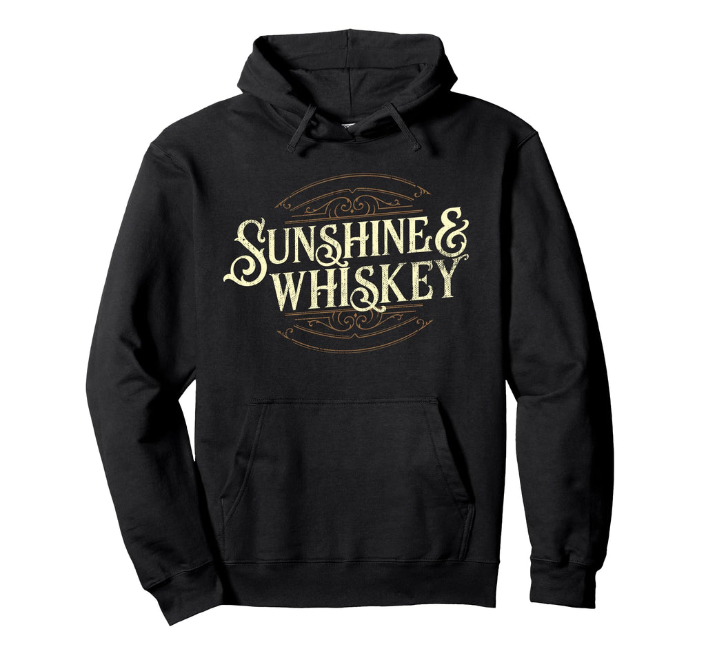 Sunshine And Whiskey Country Drinking Hoodie - Streetwear Style for Adults - T-Shirt, Sweatshirt, Hoodie
