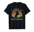Saddle Up Buttercup Cowboy Riding T-Shirt - Casual Everyday Wear Men Women - T-Shirt, Sweatshirt, Hoodie