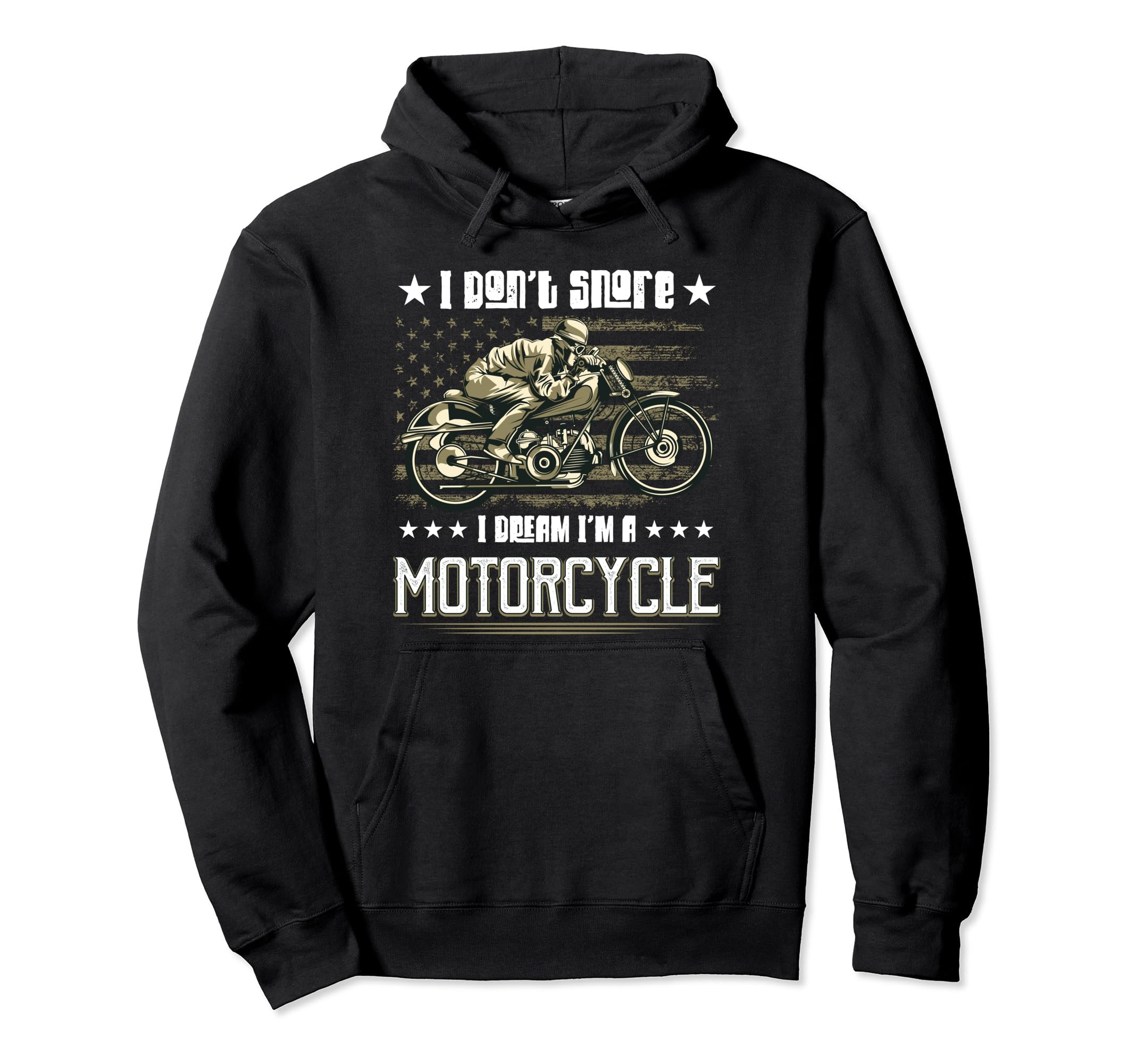 I Dont Snore I Dream Im Motorcycle Funny Hoodie - Novelty Apparel Unisex - T-Shirt, Sweatshirt, Hoodie