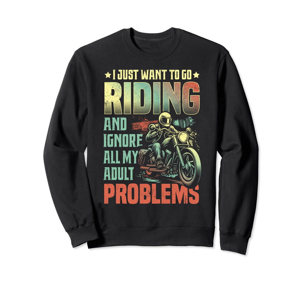 I Just Want To Go Riding Sweatshirt - Aesthetic Graphic for Adults - T-Shirt, Sweatshirt, Hoodie