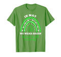 May We Wear Green Rainbow Mental Health T-Shirt - Trendy Graphic Unisex - T-Shirt, Sweatshirt, Hoodie