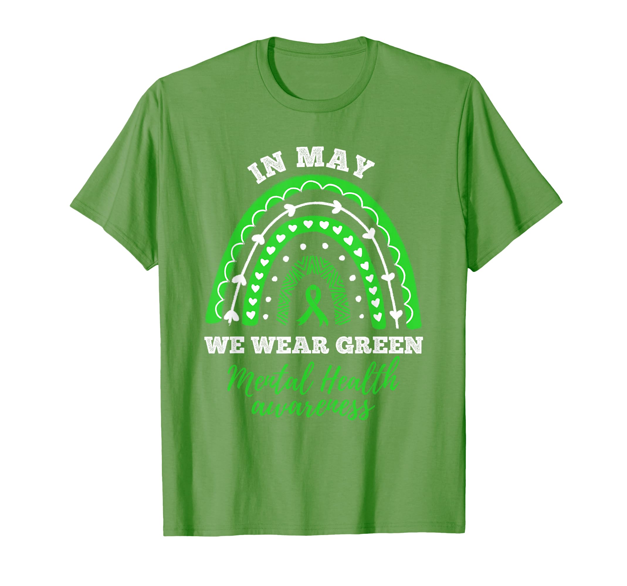 May We Wear Green Rainbow Mental Health T-Shirt - Trendy Graphic Unisex - T-Shirt, Sweatshirt, Hoodie