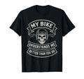 My Bike Understands Me Better T-Shirt - Novelty Apparel Men Women - T-Shirt, Sweatshirt, Hoodie