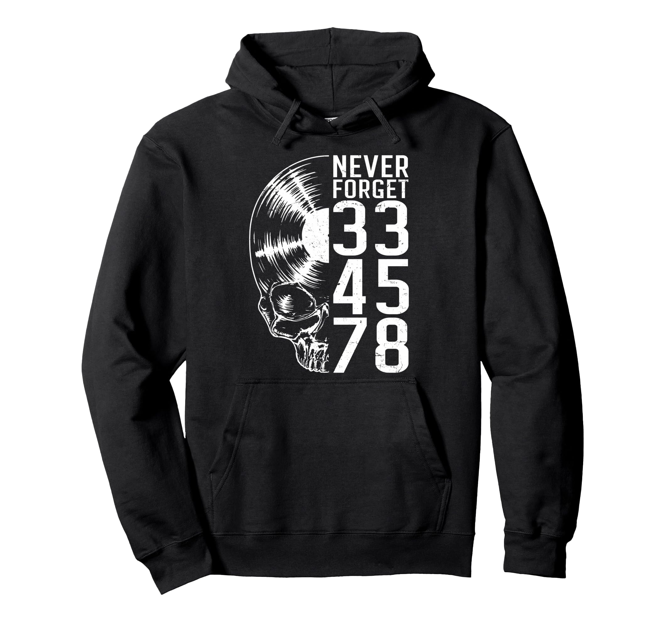 Never Forget 33 45 78 Rpm Vinyl Record Hoodie - Novelty Apparel Unisex - T-Shirt, Sweatshirt, Hoodie