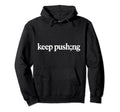 Keep Pushing Semicolon Mental Health Hoodie - Novelty Apparel for Adults - T-Shirt, Sweatshirt, Hoodie