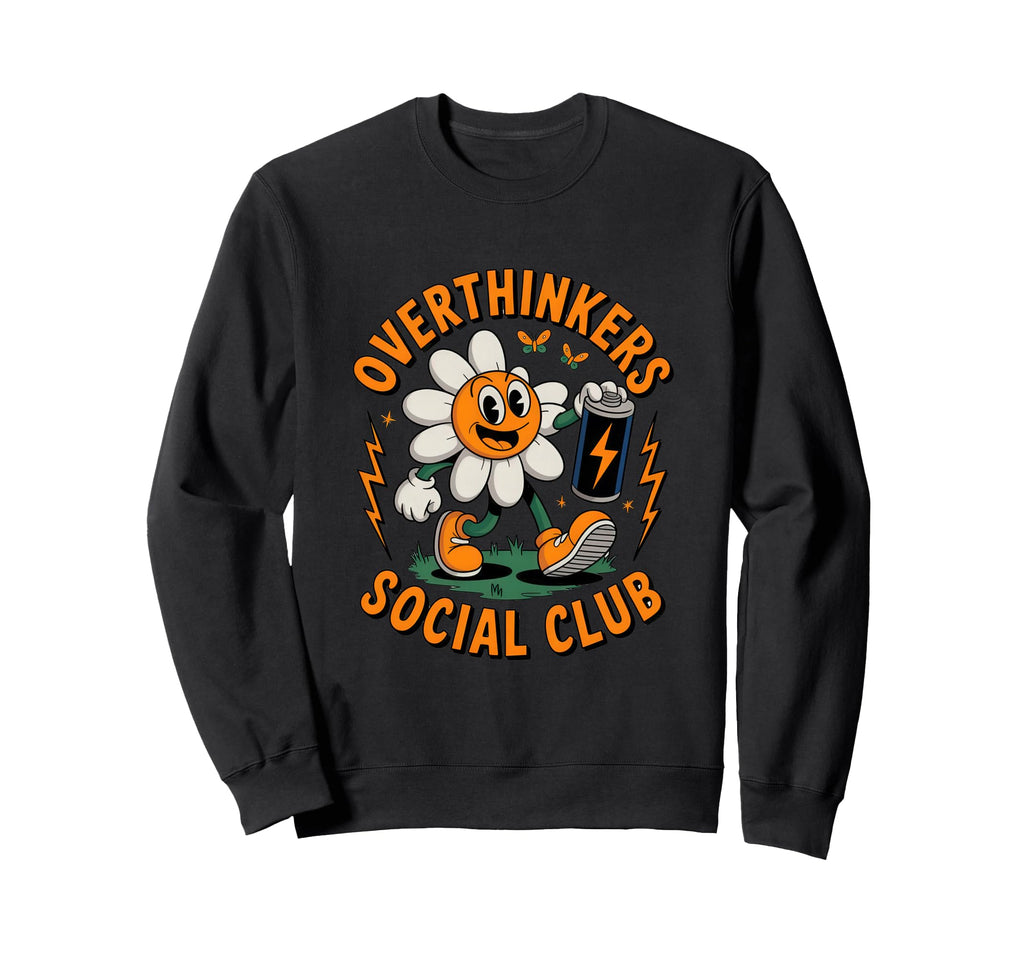 Overthinkers Social Club Mindful Sweatshirt - Casual Everyday Wear Unisex - T-Shirt, Sweatshirt, Hoodie