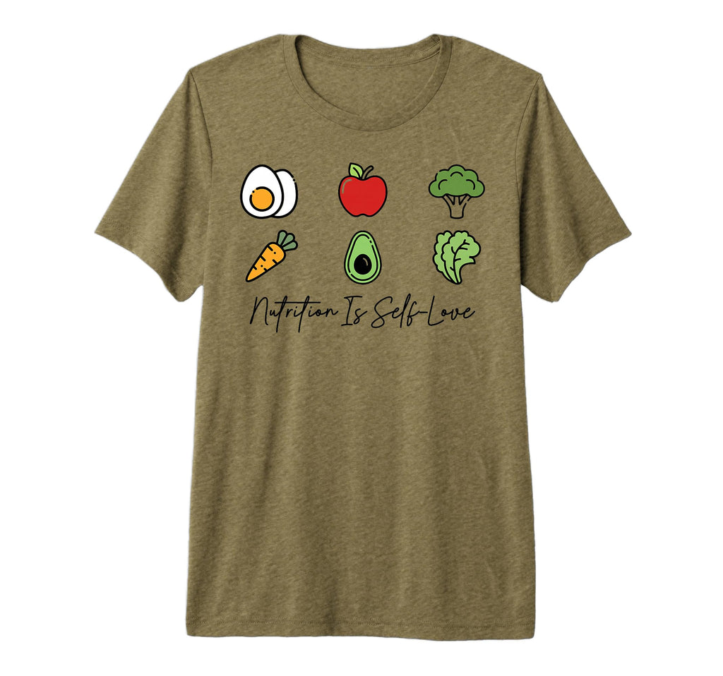 Nutrition Is Self Love Self Care T-Shirt - Casual Everyday Wear Men Women - T-Shirt, Sweatshirt, Hoodie