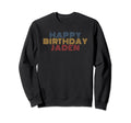 Happy Birthday Jaden Personalized Sweatshirt - Trendy Graphic Men Women - T-Shirt, Sweatshirt, Hoodie