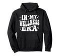 My Wellness Era Self Care Mental Hoodie - Streetwear Style for Adults - T-Shirt, Sweatshirt, Hoodie