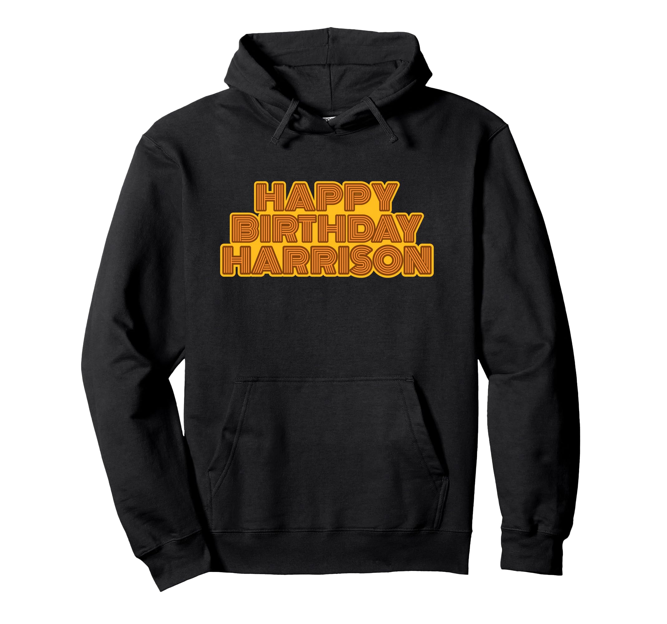 Happy Birthday Harrison Personalized Hoodie - Fun Novelty Design Unisex - T-Shirt, Sweatshirt, Hoodie