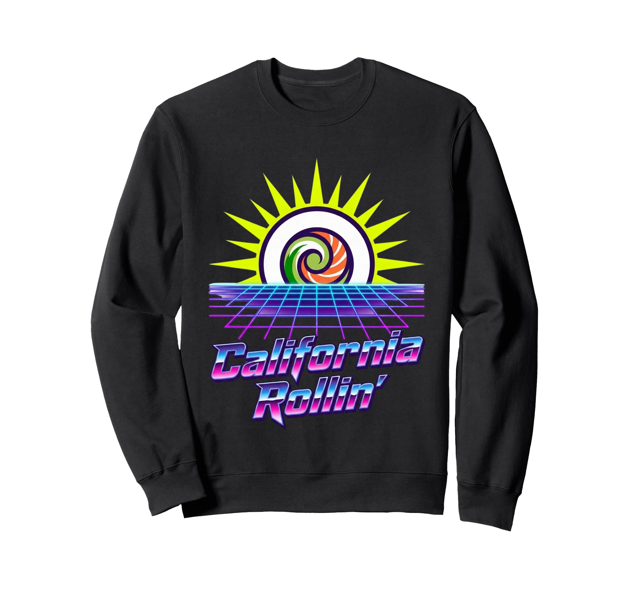 California Rollin 80S Synthwave Sweatshirt - Fun Novelty Design Men Women - T-Shirt, Sweatshirt, Hoodie