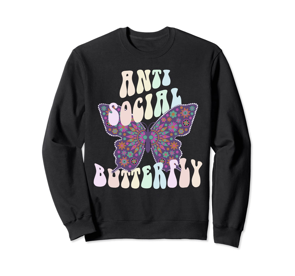 Funny Anti Social Butterfly Sweatshirt - Casual Everyday Wear Men Women - T-Shirt, Sweatshirt, Hoodie