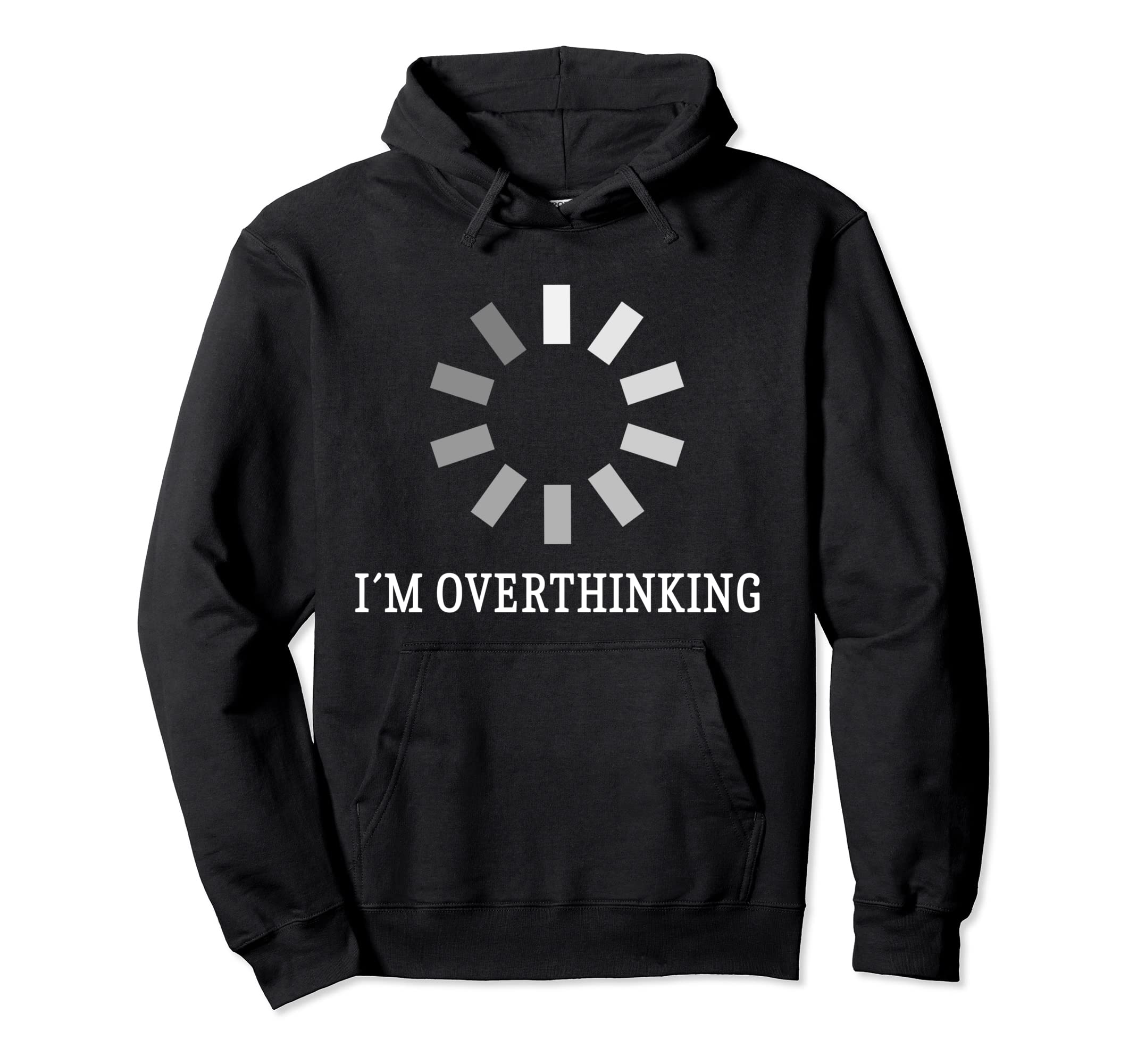 I M Overthinking Overthink Overthinker Hoodie - Novelty Apparel for Adults - T-Shirt, Sweatshirt, Hoodie