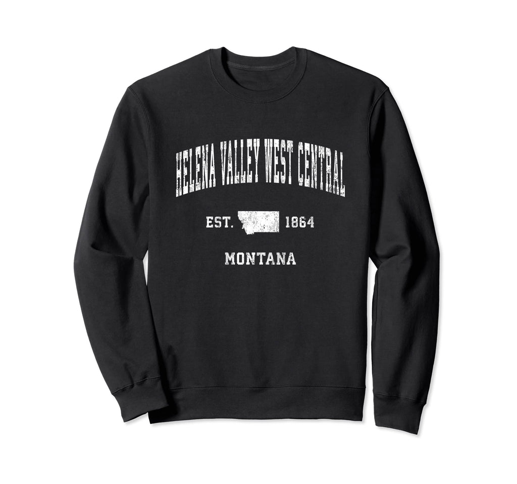 Helena Valley West Central Montana Sweatshirt - Fun Novelty Design Unisex - T-Shirt, Sweatshirt, Hoodie