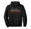 Happy Birthday Jonathan Personalized Hoodie - Casual Everyday Wear Unisex - T-Shirt, Sweatshirt, Hoodie