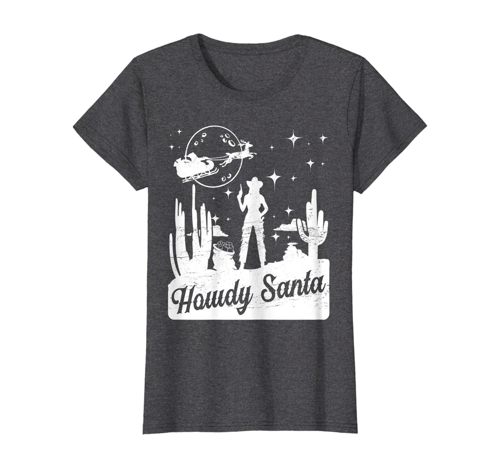 Womens Howdy Santa Western Cowgirl T-Shirt - Novelty Apparel Unisex - T-Shirt, Sweatshirt, Hoodie