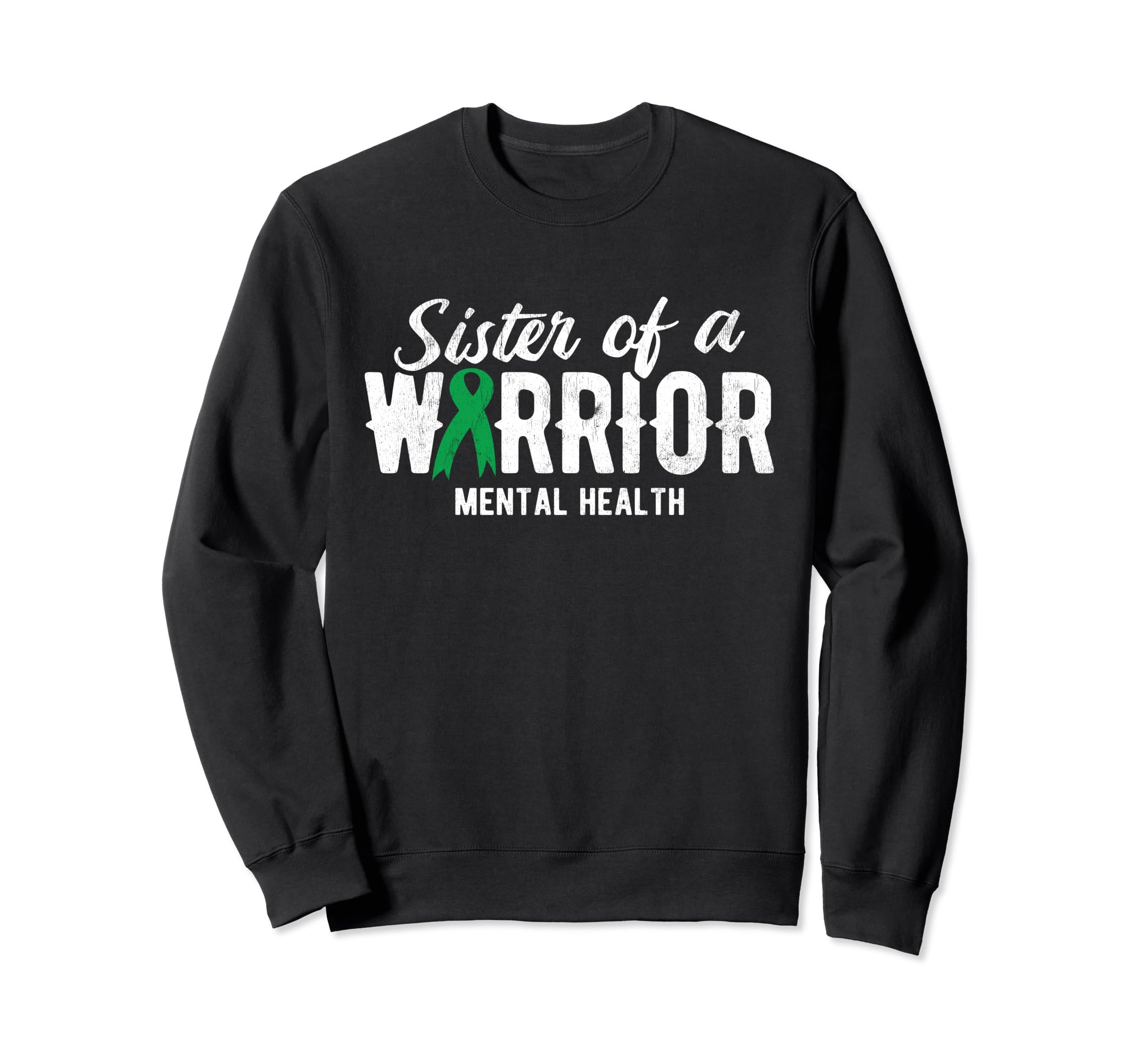 Sister Warrior Mental Health Sweatshirt - Casual Everyday Wear for Adults - T-Shirt, Sweatshirt, Hoodie