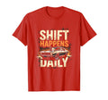 Shift Happens Daily Funny Car Guy T-Shirt - Casual Everyday Wear Men Women - T-Shirt, Sweatshirt, Hoodie