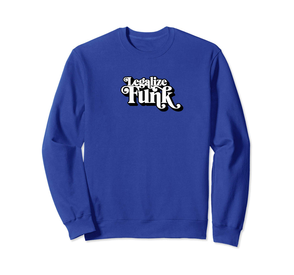 Legalize Funk Sweet 70S Typography Funk Sweatshirt - Unique Graphic Unisex - T-Shirt, Sweatshirt, Hoodie