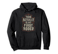 This Actually Is My First Rodeo Cowboy Hoodie - Custom Art Print Men Women - T-Shirt, Sweatshirt, Hoodie