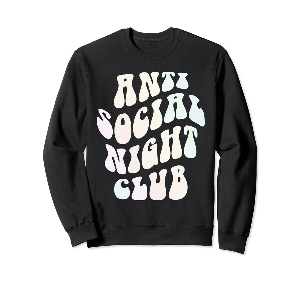 Funny Anti Social Night Club Sweatshirt - Aesthetic Graphic Unisex - T-Shirt, Sweatshirt, Hoodie