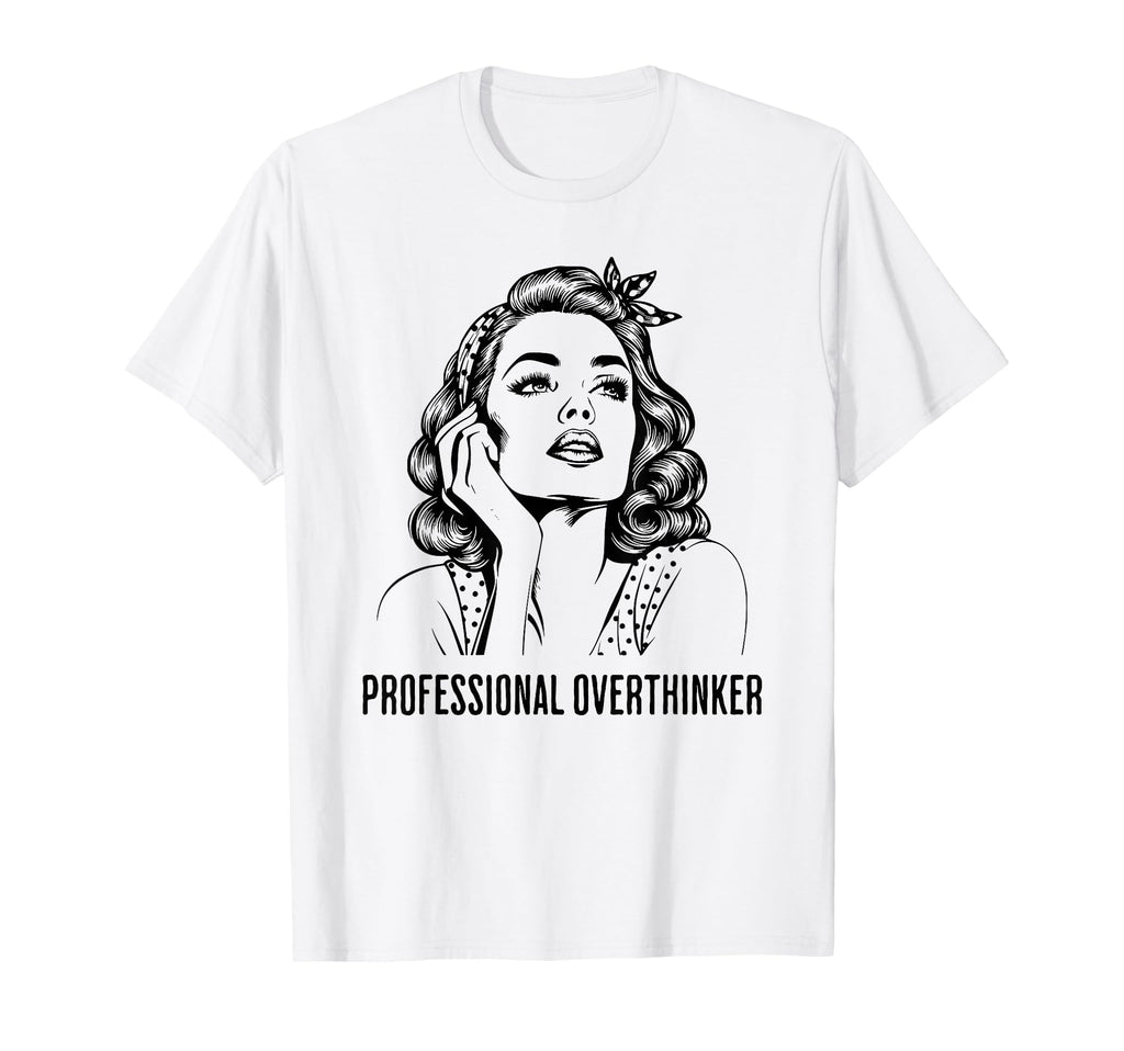 Professional Overthinker T-Shirt - Custom Art Print for Adults - T-Shirt, Sweatshirt, Hoodie
