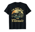 Im Not Old Im Motorcycle T-Shirt - Custom Art Print Men Women - T-Shirt, Sweatshirt, Hoodie