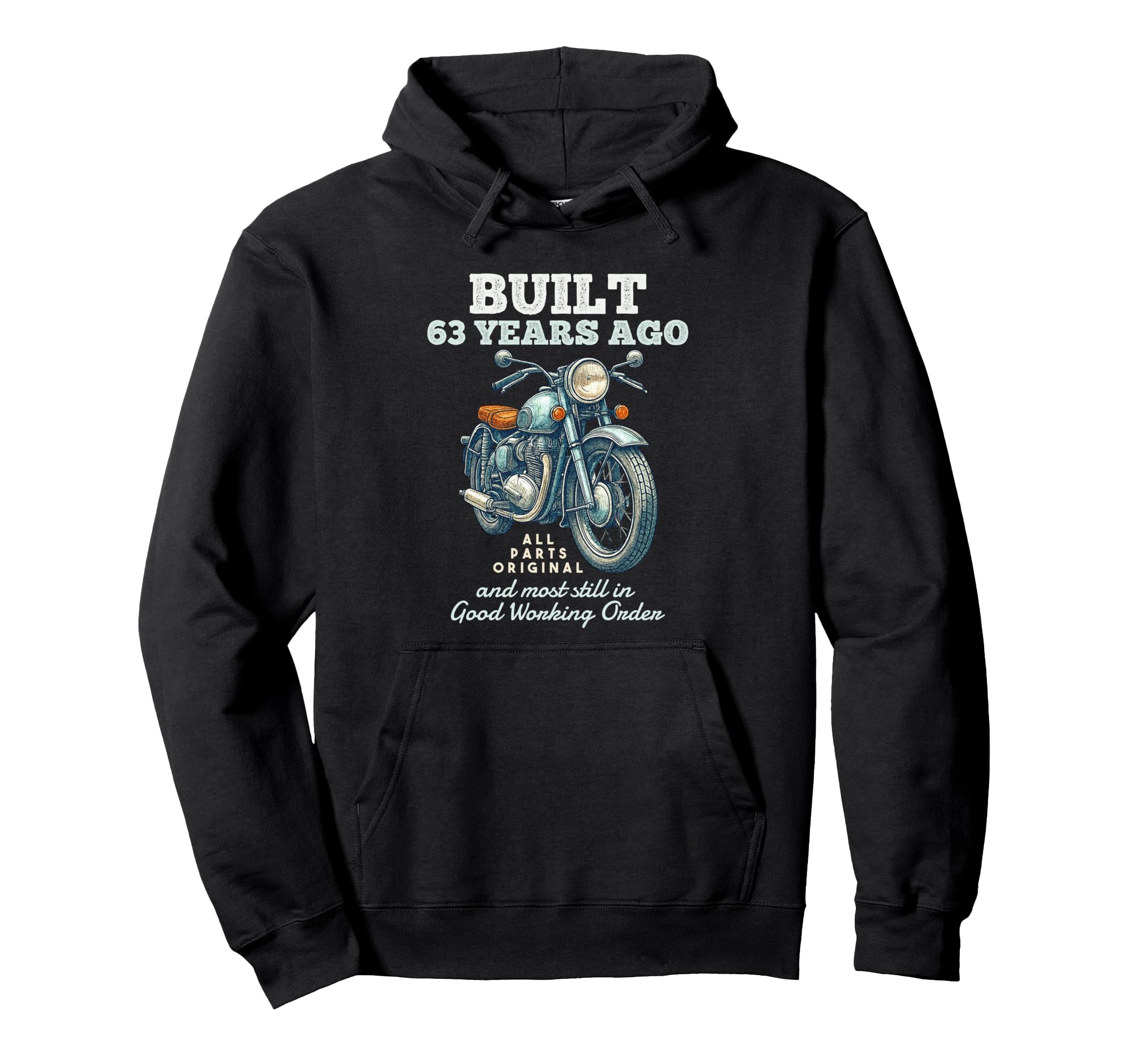 Built 63 Years Ago Motorcycle Biker 63Rd Hoodie - Unique Graphic Unisex - T-Shirt, Sweatshirt, Hoodie
