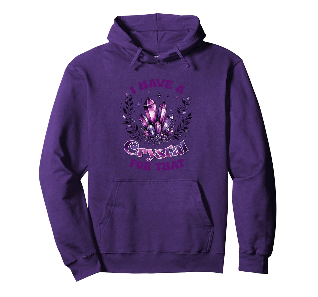 I Have Crystal That Spiritual Energy Hoodie - Graphic Print Men Women - T-Shirt, Sweatshirt, Hoodie