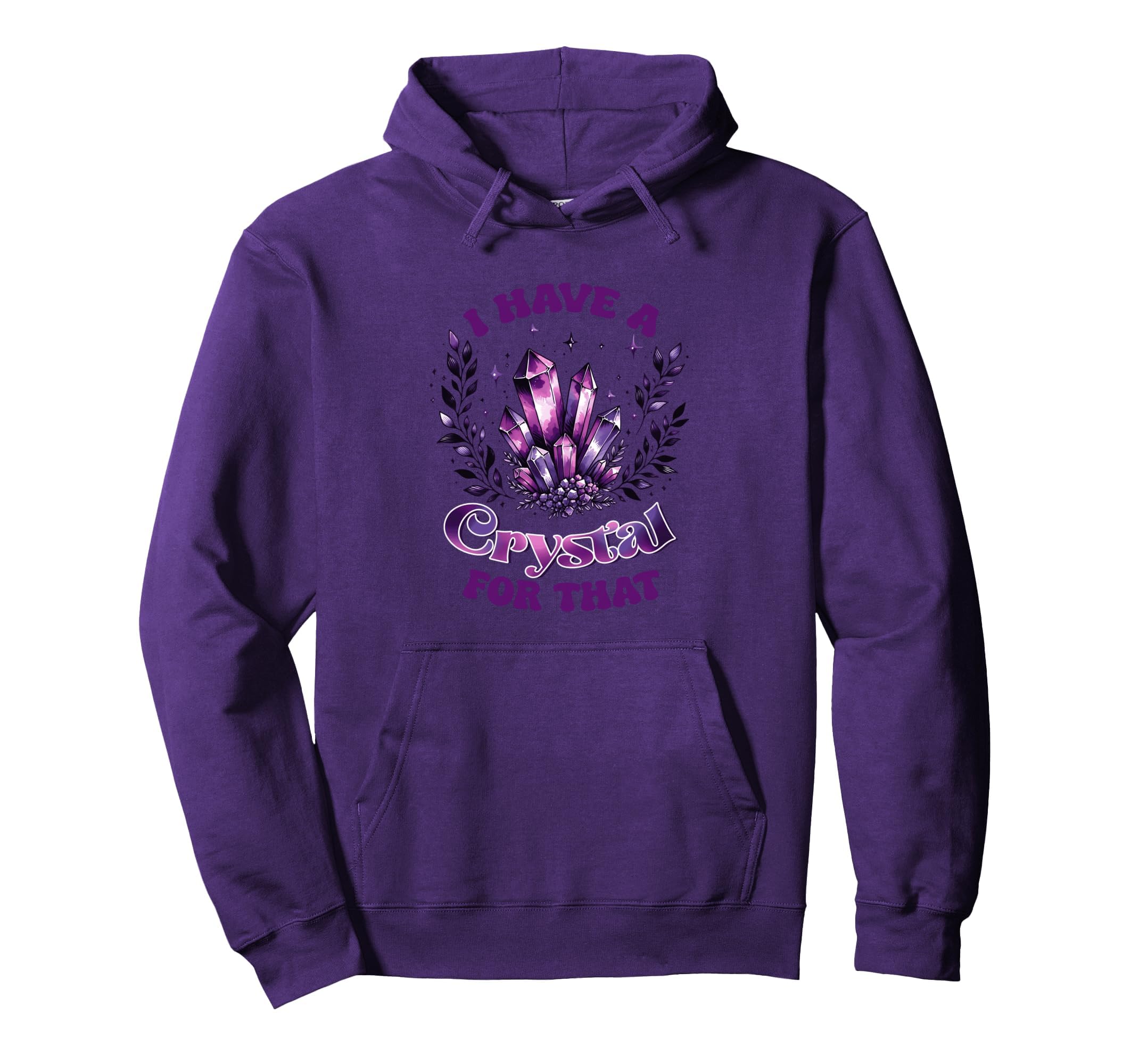 I Have Crystal That Spiritual Energy Hoodie - Graphic Print Men Women - T-Shirt, Sweatshirt, Hoodie