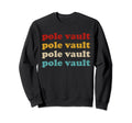 Pole Vault Typography Pole Vault Sweatshirt - Trendy Graphic Unisex - T-Shirt, Sweatshirt, Hoodie