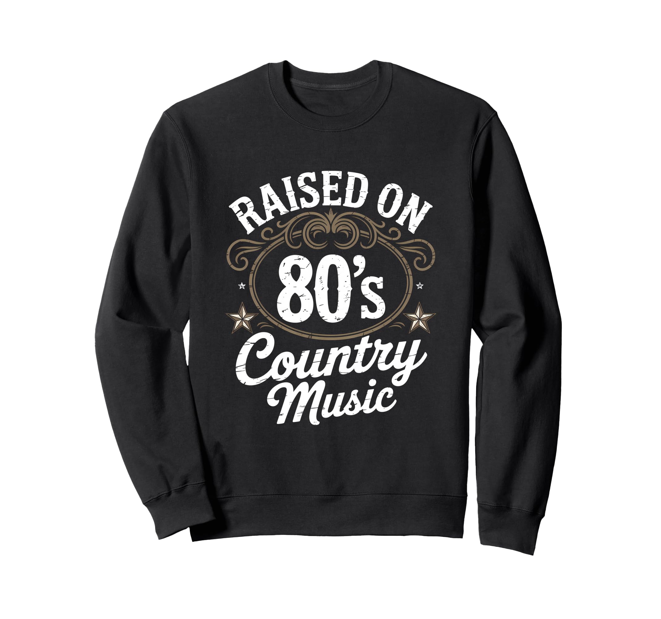 Raised 80S Country Music Lover Western Sweatshirt - Graphic Print Unisex - T-Shirt, Sweatshirt, Hoodie